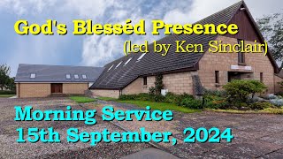 ✞ GODS BLESSÉD PRESENCE ✞ 20240915 Sunday Service ✞ Montrose Baptist Church Scotland ✞ [upl. by Naehgem937]