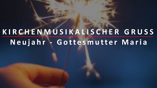 Kirchenmusikalischer Gruß an Neujahr [upl. by Adnuhsar]