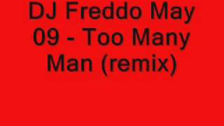 DJ Freddo May 09  Too many man BASSLINE REMiX [upl. by Aira]