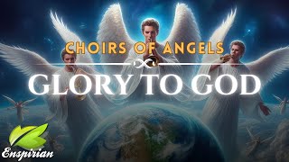 𝐆𝐥𝐨𝐫𝐲 𝐭𝐨 𝐆𝐨𝐝 𝐢𝐧 𝐭𝐡𝐞 𝐇𝐢𝐠𝐡𝐞𝐬𝐭  Choirs of Angels Heavenly Music  Worship amp Prayer [upl. by Lundell779]