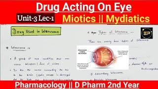 Drug Acting On Eye  U3 Lec1  Miotics  Mydriatic  Pharmacology  D Pharm2nd Year [upl. by Nehemiah]