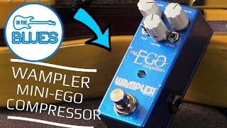 Wampler Mini Ego Compressor Pedal [upl. by Aztilay203]