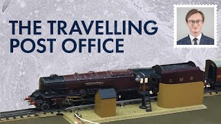 Collecting Mail at 75 mph The Travelling Post Office  Stanley Gibbons [upl. by Yttap]