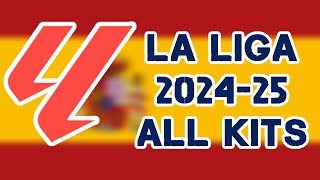 LA LIGA 2425 Kits  Spanish League 2425 All Jerseys  20 Teams 10 Brands [upl. by Caye]