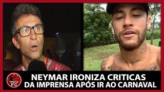 NEYMAR IRONIZA CRITICAS DE NETO E IMPRENSA APÓS POLÊMICA NO CARNAVAL EM SALVADOR [upl. by Lingwood381]