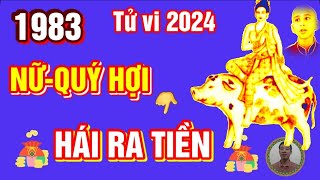 🔴 TỬ VI 2024 Tử Vi Tuổi QUÝ HỢI 1983 Nữ Mạng năm 2024 Cực may Cực đỏ PHÁT TÀI CỰC MẠNH GIÀU TO [upl. by Sida955]