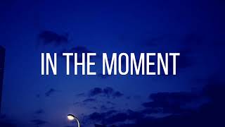 In The Moment Audio [upl. by Alihs]