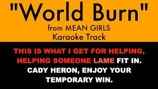 quotWorld Burnquot from Mean Girls  Karaoke Track with Lyrics [upl. by Ayrad]