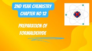 2nd Year Chemistry Chapter 12 Preparation of Formaldehyde  Lecture 2 [upl. by Melanie]