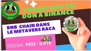 💥🐸 YOOSHI 🐸 TOKEN FAIT UN DON A BINANCE 🟧BNB CHAIN RESERVE UNE PARCELLE DANS LE METAVERS RACA 💥 [upl. by Ahsinirt404]