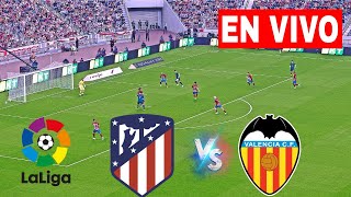 🔴EN DIRECTO ATLÉTICO MADRID VS VALENCIA I ⚽ESPAÑALALIGA 2024 PARTIDO COMPLETO🏆TRANSMISIÓN EN DIREC [upl. by Oyek]