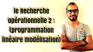 le Recherche opérationnelle 2   programmation linéaire modélisation 1 adnantaalim [upl. by Akcirahs]