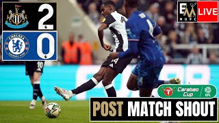 NUFC LIVE CARABAO CUP MATCH REACTION  Newcastle United 20 Chelsea [upl. by Eessac]