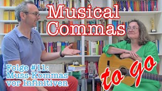 Musical Commas 11  MussKommas vor Infinitiven [upl. by Darbie40]