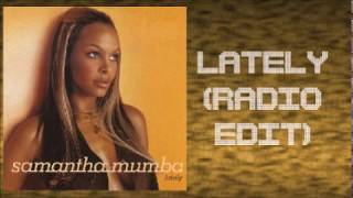 Samantha Mumba  Lately Radio Edit [upl. by Ennis]