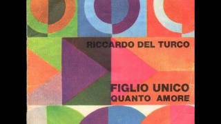 Riccardo Del Turco  Figlio Unico [upl. by Loggins806]