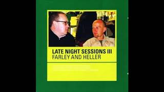 Farley amp Heller  Late Night Sessions III Disc 1 [upl. by Adnylam]