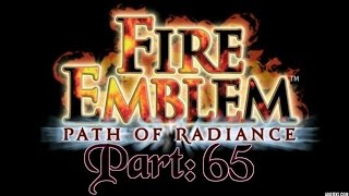 Part 65 Lets Play Fire Emblem Path of Radiance  quotThe final battlequot [upl. by Resneps215]