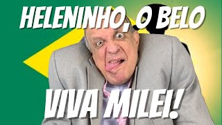 NA ARGENTINA HELENINHO O BELO RENASCE DAS CINZAS 😂 DIZ QUE SEMPRE FOI MILEI DESDE PEQUENININHO [upl. by Allimac]