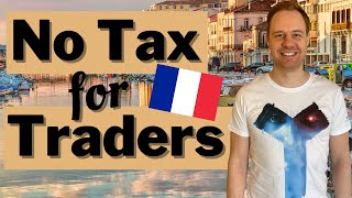 France possible Tax Haven for Traders [upl. by Allen913]