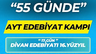 DİVAN EDEBİYATI 16YÜZYIL 55 GÜNDE AYT EDEBİYAT KAMPI 17GÜN [upl. by Kentigera]