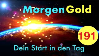 Morgengold 191 ☀️ Nimm das was du täglich erhältst nicht für selbstverständlich ► Morgenroutine [upl. by Delfine528]