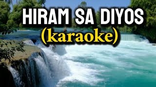 HIRAM SA DIYOS KARAOKE [upl. by Heimer]