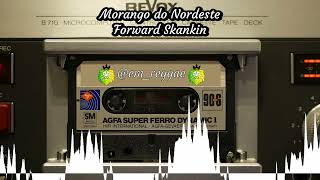 Morango do Nordeste Forward Skankin [upl. by Rome]