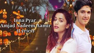 inna pyaar main tainu kardi lyrics  Amjad Nadeem Aamir  Rohan Mehra amp Gima Ashi  New Song 2021 [upl. by Hayilaa]