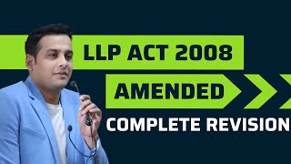 COMPLETE REVISION II LLP ACT 2008 II AMENDED [upl. by Otsugua]