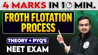 Froth Flotation Process  4 Marks in 10 Minutes For NEET Exam [upl. by Annawak]