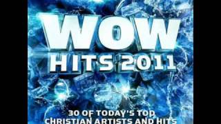 WOW HITS 2011  Casting Crowns  Until The Whole World Hears  LYRICS  DISC 1 [upl. by Dyolf277]