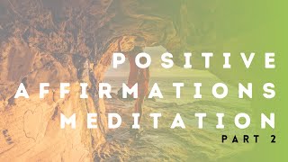 Transform Your Life with Positive Affirmations Meditation  Part 2  The Reach Approach [upl. by Shank797]