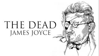 Short Story  The Dead by James Joyce Audiobook [upl. by Skippy]