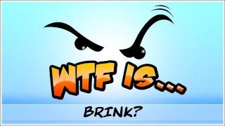 WTF Is  BRINK [upl. by Ayom]