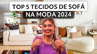 TOP 5 TECIDOS DE SOFÁ NA MODA 2024 [upl. by Attevroc532]