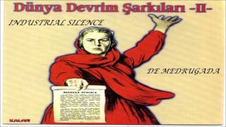 İndustrial Silence  De Madrugada Dünya Devrim Şarkıları Party II [upl. by Stuart]