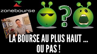 La bourse au plus haut  ou pas [upl. by Yusem]