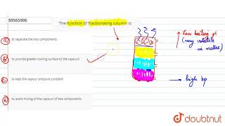 The function of fractionating column is [upl. by Hwu]