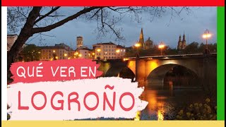 GUÍA COMPLETA ▶ Qué ver en la CIUDAD de LOGROÑO ESPAÑA 🇪🇸 🌏 Turismo y viajes a LA RIOJA [upl. by Aundrea34]