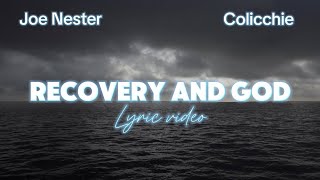 Joe Nester amp Colicchie quot Recovery and God quot Lyric Video [upl. by Nahtnaoj]