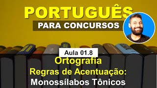 Aula 018  Português  Ortografia  Regras de Acentuação  Monossílabos Tônicos  Questões [upl. by Tobi]