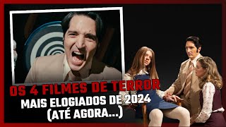 Os 4 filmes de TERROR mais elogiados de 2024 até agora que estreiam em breve [upl. by Clorinda]