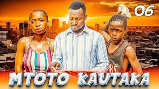 MTOTO KAUTAKA  EPSODE 6 [upl. by Haneeja886]