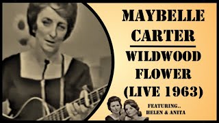 Maybelle Carter  Wildwood Flower Live 1963 With Helen amp Anita [upl. by Bac867]