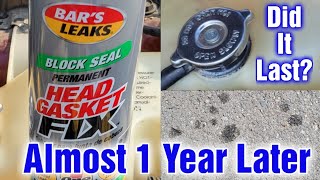 Bars Leaks Head Gasket Fix About 1 Year Later We saved over 2000 [upl. by Alohs117]