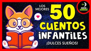 Los Mejores 50 Cuentos Infantiles Para Dormir Niños Mix 14 Historias con Valores y Moralejas [upl. by Nisse]