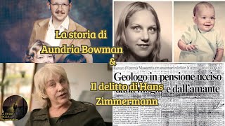 La scomparsa di Aundria Bowman amp il Delitto di Hans Zimmermann  Il crime della Buonanotte [upl. by Ativla544]