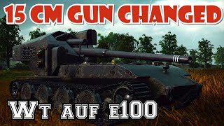 15 CM Gun Change WT AUF E 100  World of Tanks Valor Console PS4 XBOX [upl. by Nosila]