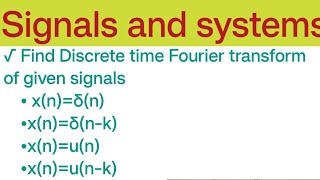 Find Discrete time Fourier transform of given signals [upl. by Gavrah]